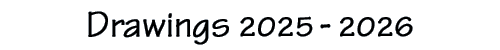 Drawings 2025 - 2026